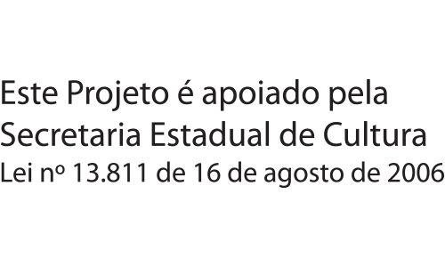 Esse Projeto é apoiado pela Secretaria Estadual de Cutura